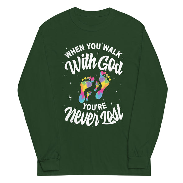 When You Walk With God, You're Never Lost | Unisex Long Sleeve Shirt