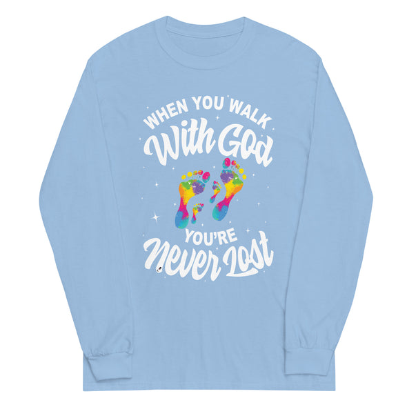 When You Walk With God, You're Never Lost | Unisex Long Sleeve Shirt