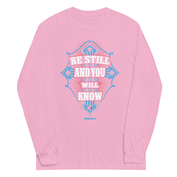 Be Still And You Will Know | Unisex Long Sleeve Shirt