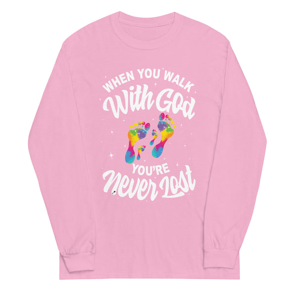 When You Walk With God, You're Never Lost | Unisex Long Sleeve Shirt