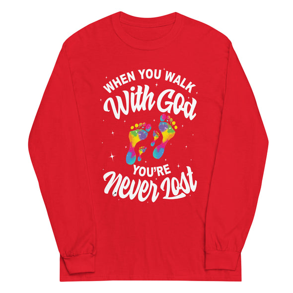 When You Walk With God, You're Never Lost | Unisex Long Sleeve Shirt