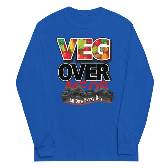 Veg Over Meds All Day, Every Day! | Unisex Long Sleeve Shirt