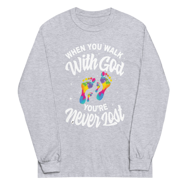 When You Walk With God, You're Never Lost | Unisex Long Sleeve Shirt