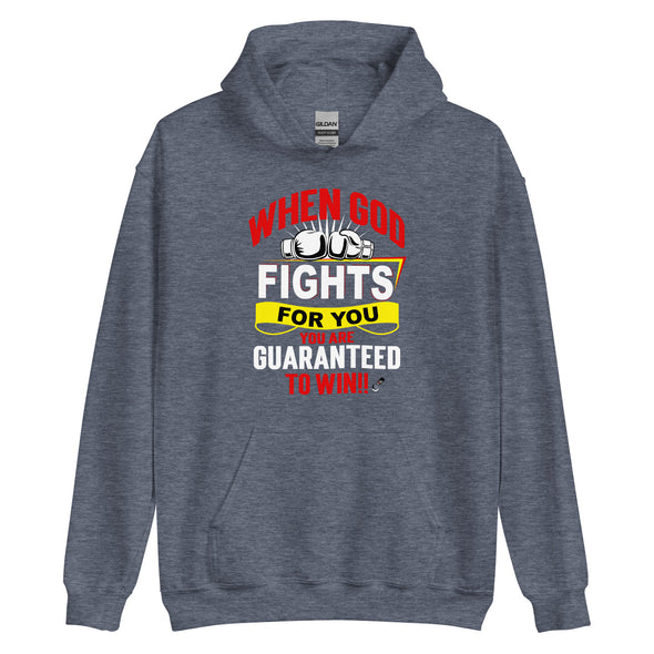 When God Fights For You, You Are Guaranteed To Win!! | Unisex Hoodie