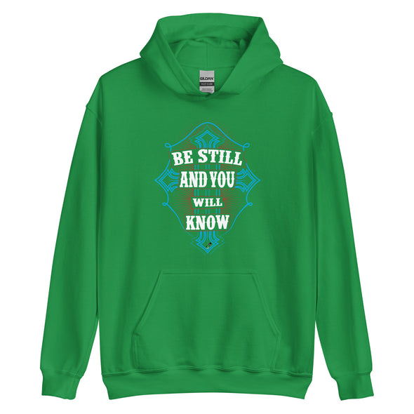 Be Still And You Will Know | Unisex Hoodie