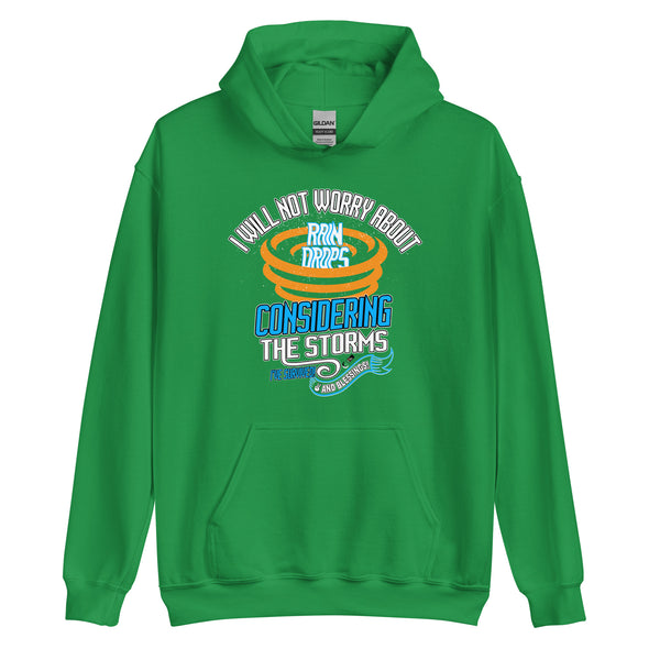 I Will Not Worry About Rain Drops Considering The Storms I've Survived! And Blessings! | Unisex Hoodie