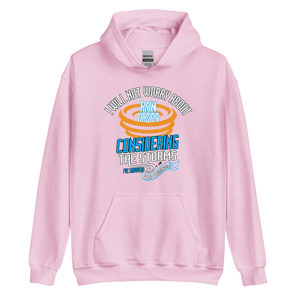 I Will Not Worry About Rain Drops Considering The Storms I've Survived! And Blessings! | Unisex Hoodie