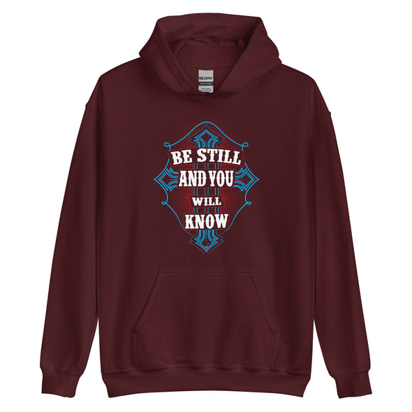 Be Still And You Will Know | Unisex Hoodie