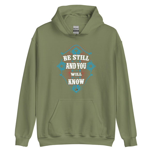 Be Still And You Will Know | Unisex Hoodie