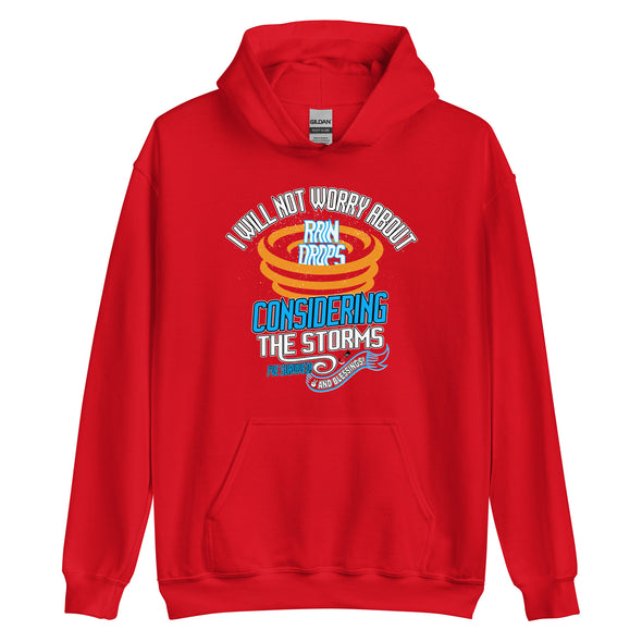 I Will Not Worry About Rain Drops Considering The Storms I've Survived! And Blessings! | Unisex Hoodie