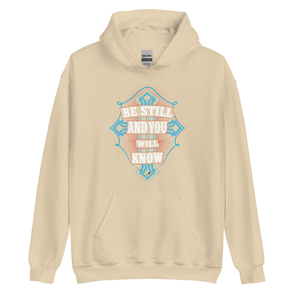 Be Still And You Will Know | Unisex Hoodie