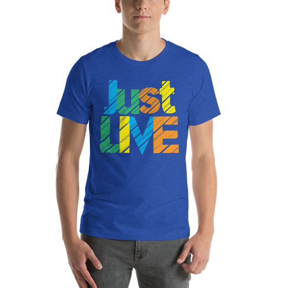 Just LIVE - Short-Sleeve Unisex T-Shirt