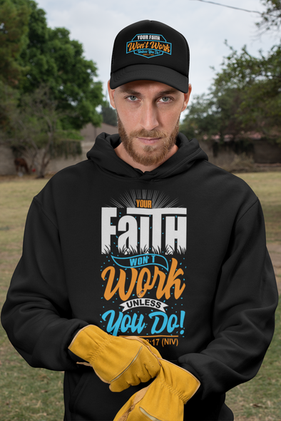 Your Faith Won't Work Unless You Do